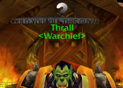 WoW: kill THRALL???