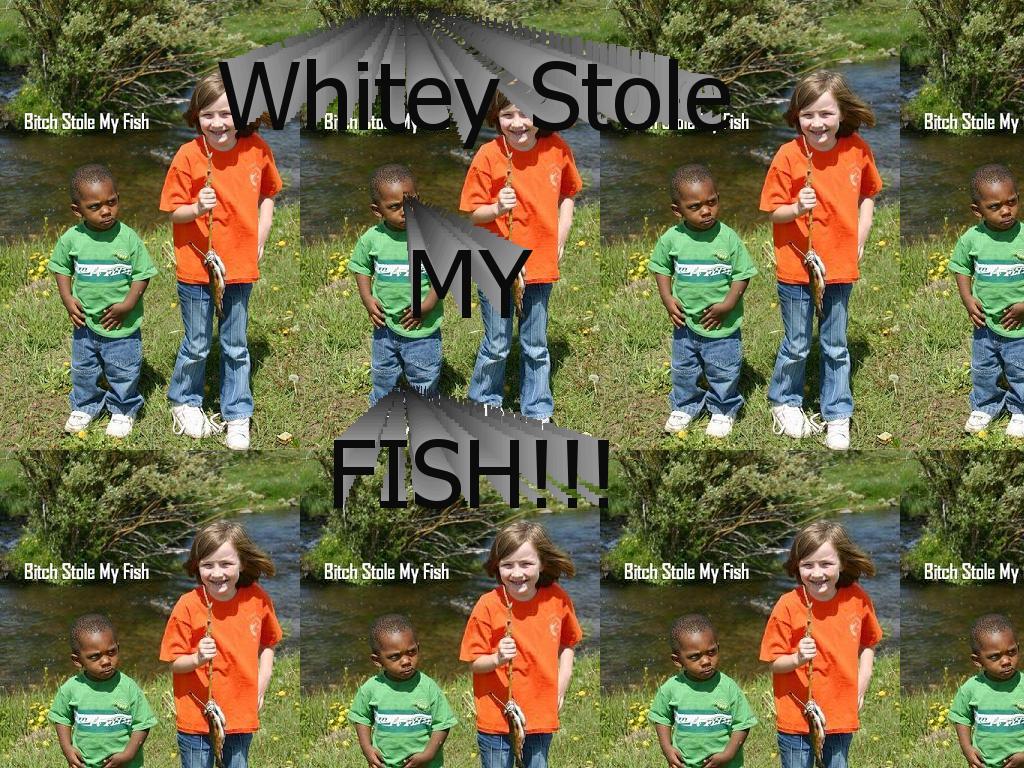 WhiteyStoleMyFish