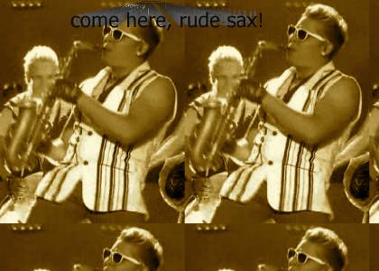 rude sax