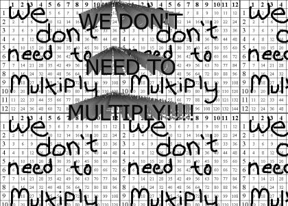 We don't need to multiply