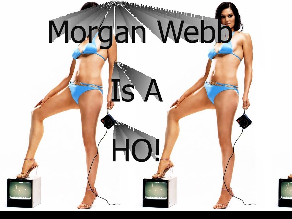 MorganWebbIsAHo