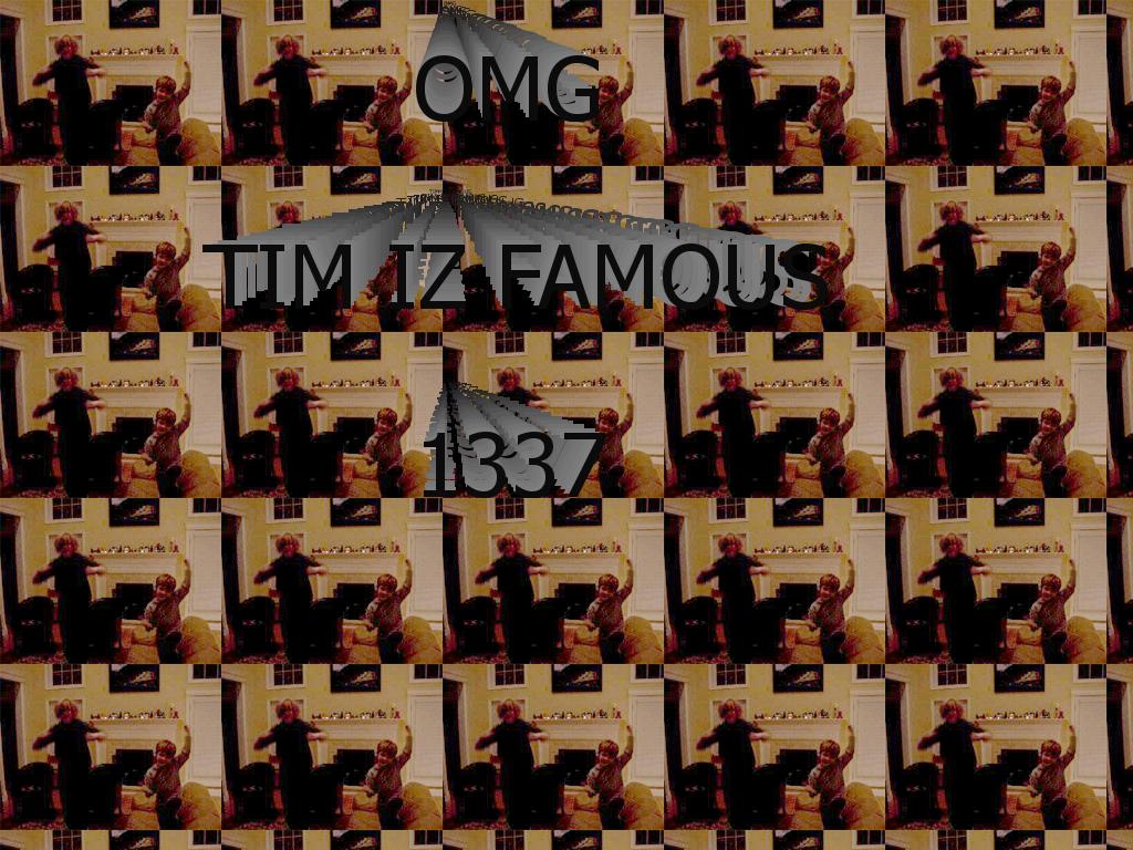 timisfamous