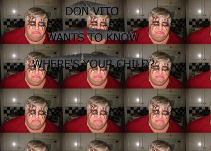 Don Vito wants your kids.....