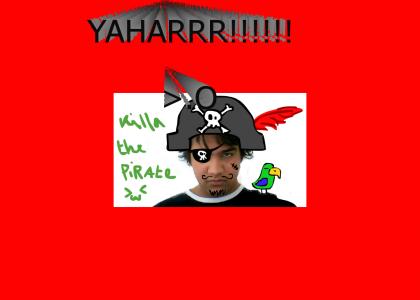 Killa the real pirate