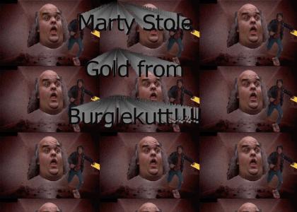 Marty Steals Gold from Burglekutt