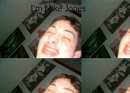 Mike Jones Is Me