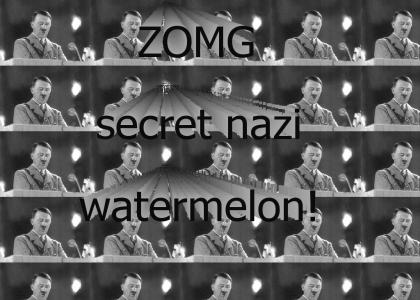 OMG SECRET NAZI WATERMELON