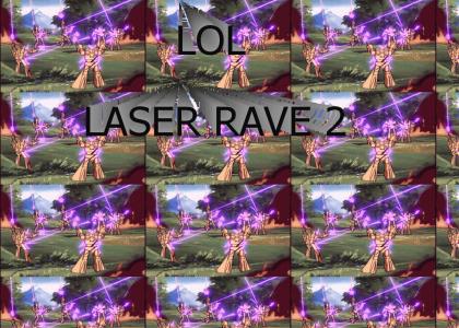 OMG LASER RAVE 2?!