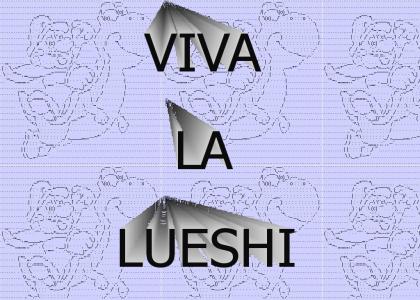 VIVA LA LUESHI