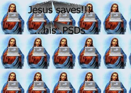 jesus saves his .PSDs!
