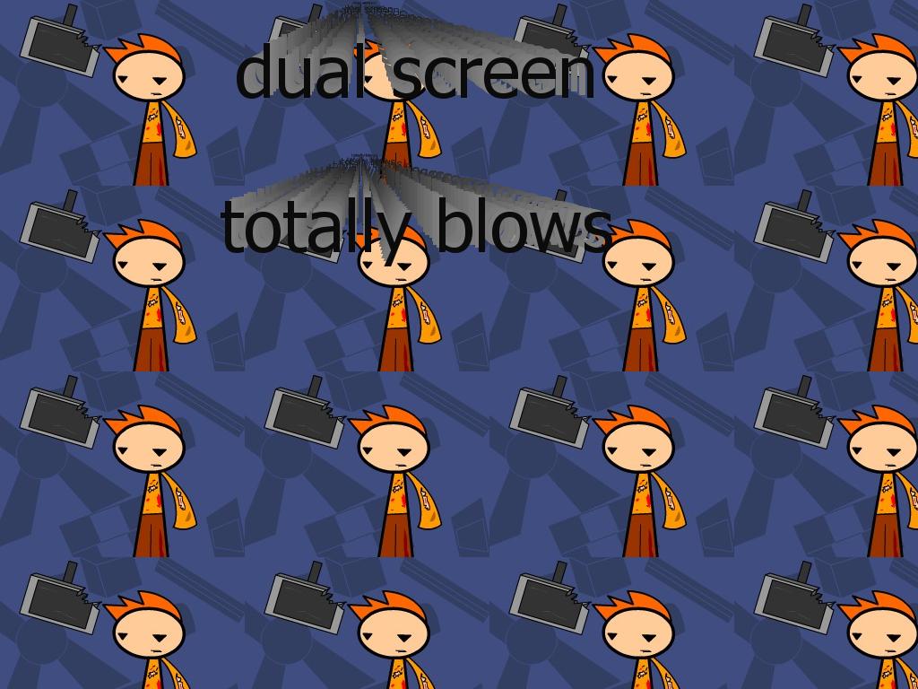 dualscreenblows