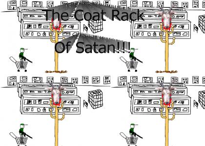 The Coat Rack of Satan!!!