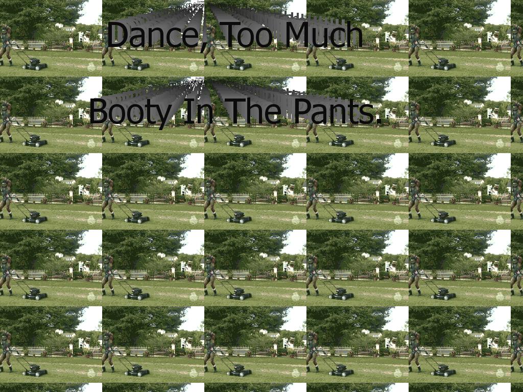 dance2muchbootyinthepants