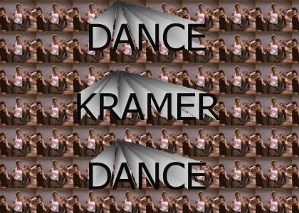 KRAMER DANCES DONT MAKE HIM STOP