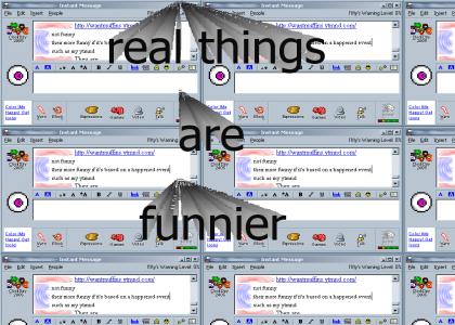 Real Things Are Funny