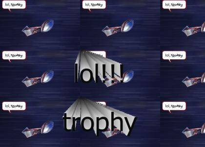 LOL, FLYING SUPER BOWL TROPHY!?!?!?!?111