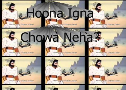 Hoona Igna Chowa Neha?