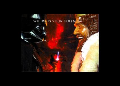 Where is your god now Vader