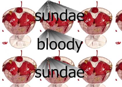 sundae bloody sundae