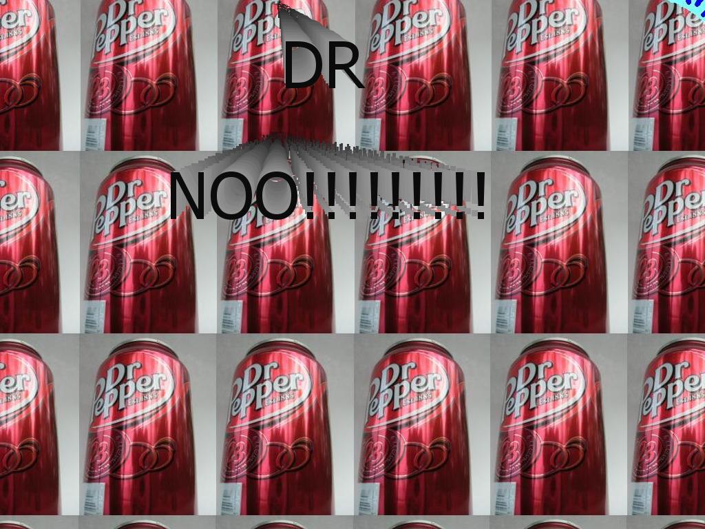 drpeppernoooooooooooo