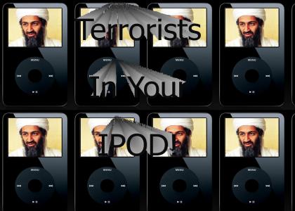Terrorists In Your IPOD!