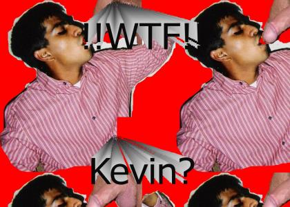 umm Kevin?