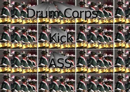 Drum Corps Kick Ass