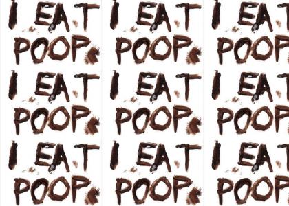 I Eat Poop