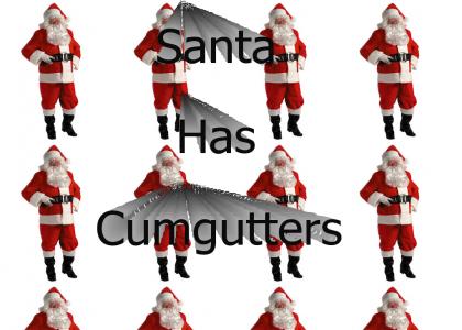 Santa has cum gutters