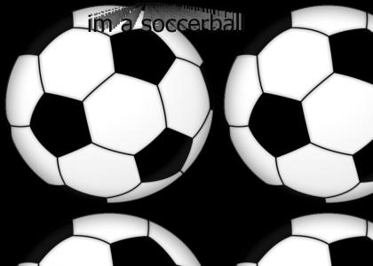 im a soccerball