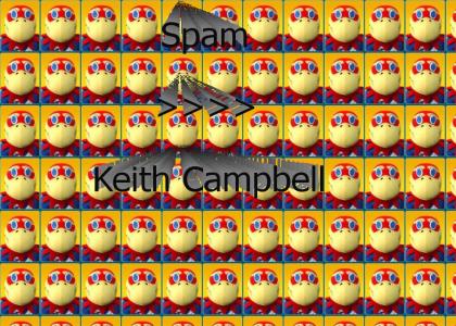Spam >>>> Keith Campbell