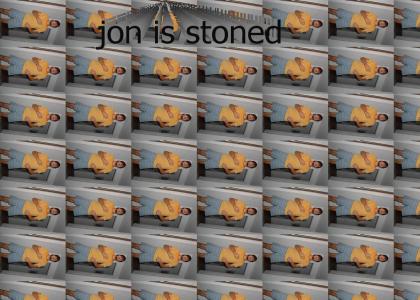 jon is stoned