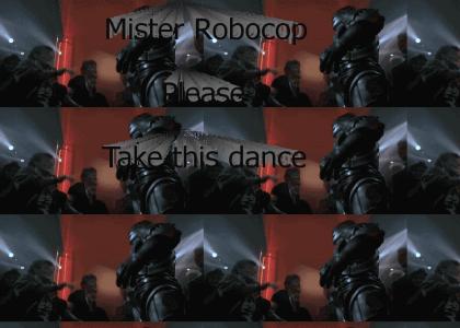 Mister Robocop Please take this dance