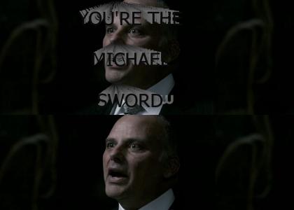 You're The Michael Sword