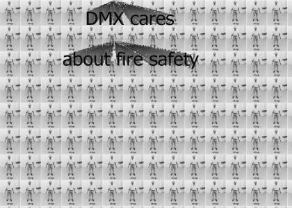 DMX cares about fire safety