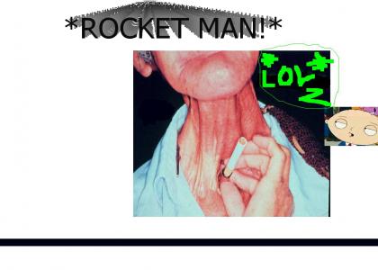 SMOKING WITH ROCKET MAN *LOLZ*