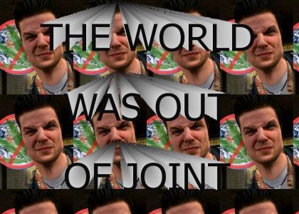 The world was out of joint.