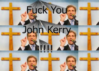Fuck You John Kerry
