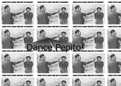 DANCE PEPITO!