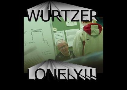 WURTZER LONELY