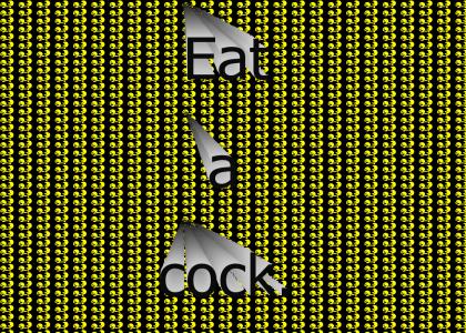 Eat a cock.