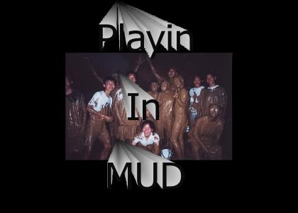 Playin in mud (dew army)
