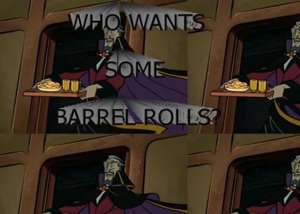 WHO WANT'S BARREL ROLLS?