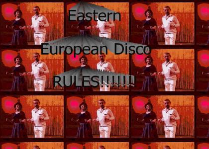 Eastern European Disco Rules!