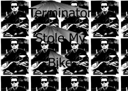 Terminator Stole My Bike