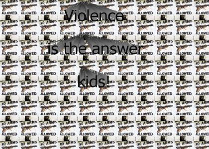 violence is the right answer
