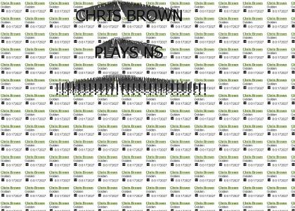CHRIS BROWN PLAYS NS