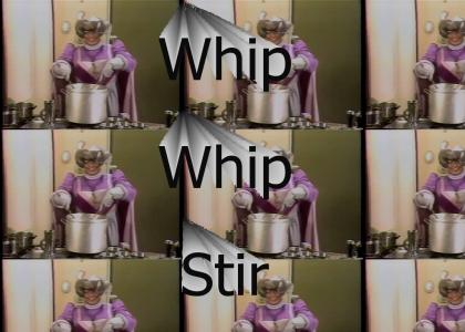 Whip Whip Stir Whaaaaaa!