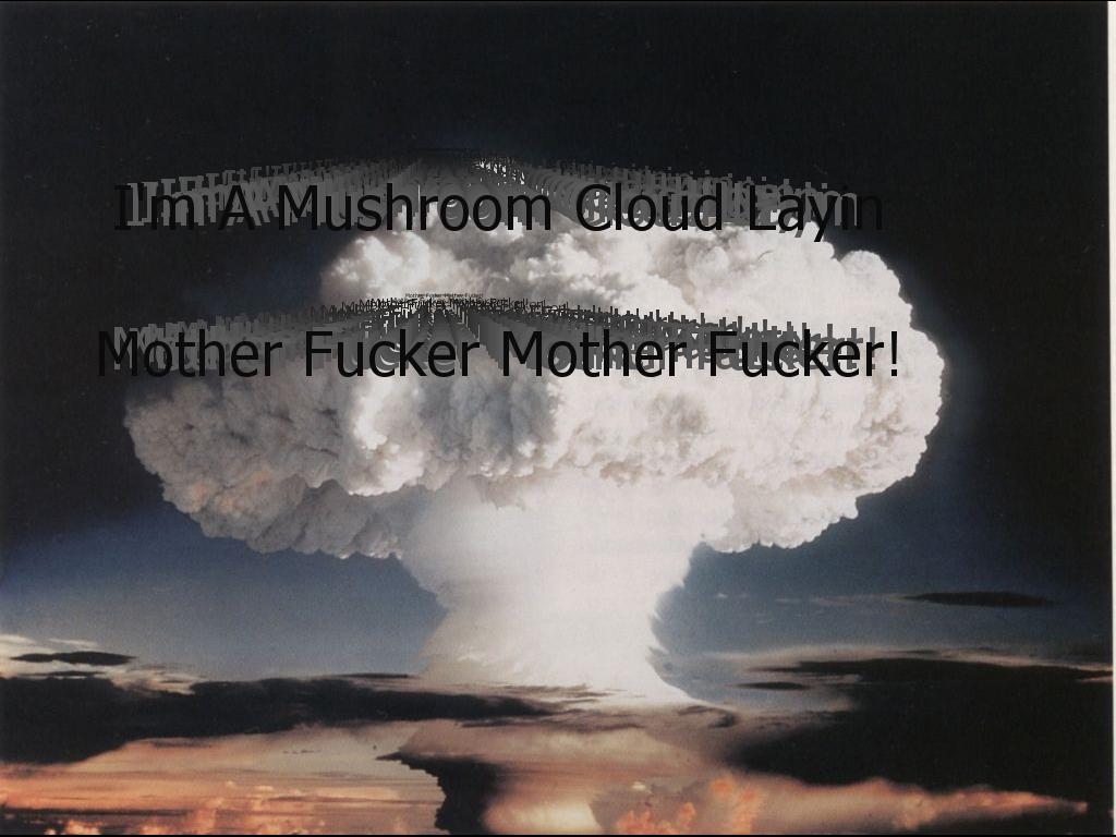 mushroomcloudlayinmofo