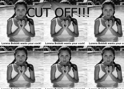 Lorena Bobbitt wants you